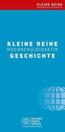 Paket Kleine Reihe Hochschuldidaktik Geschichte, 13 Bde. Paket Kleine Reihe Hochschuldidaktik Geschichte, 13 Bde.