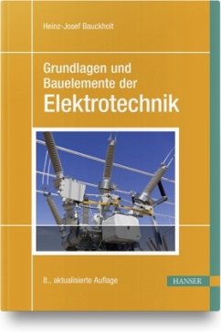 Grundlagen und Bauelemente der Elektrotechnik - Bauckholt, Heinz-Josef