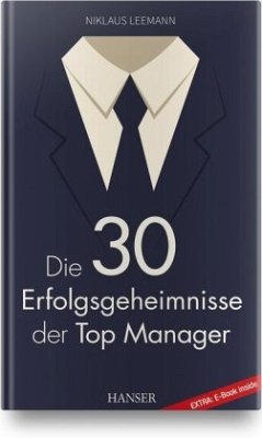 Die 30 Erfolgsgeheimnisse der Top Manager, m. 1 Buch, m. 1 E-Book - Leemann, Niklaus