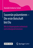 Souverän präsentieren - Die erste Botschaft bist Du