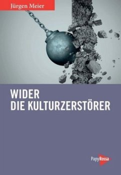 Wider die Kulturzerstörer - Meier, Jürgen