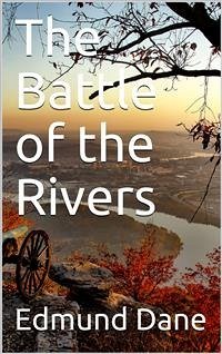 The Battle of the Rivers (eBook, PDF) - Dane, Edmund