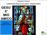 “Gesù è mio amico" - Volume Unico (fixed-layout eBook, ePUB)