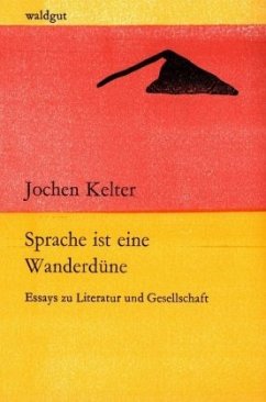 Sprache ist eine Wanderdüne - Kelter, Jochen