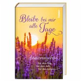 Bleibe bei mir alle Tage Bleibe bei mir alle Tage
