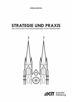 Strategie und Praxis der Umnutzung von Kirchengebäuden in den Niederlanden - Netsch, Stefan