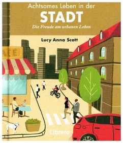 Achtsames Leben in der Stadt - Scott, Lucy Anna