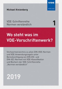 Wo steht was im VDE-Vorschriftenwerk? 2019 - Kreienberg, Michael Wo steht was im VDE-Vorschriftenwerk? 2019 - Kreienberg, Michael