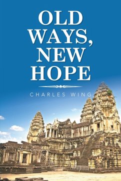 Old Ways, New Hope (eBook, ePUB) - Wing, Charles