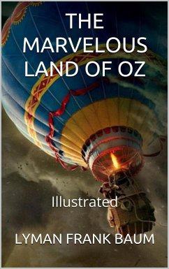 The Marvelous Land of Oz - Illustrated (eBook, ePUB) - Frank Baum, L.