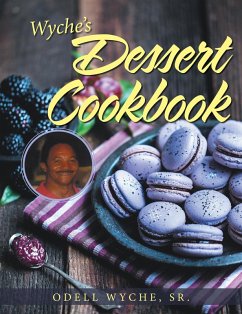 Wyche's Dessert Cookbook (eBook, ePUB) - Wyche Sr., Odell