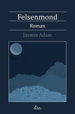 Felsenmond (eBook, ePUB) - Adam, Jasmin