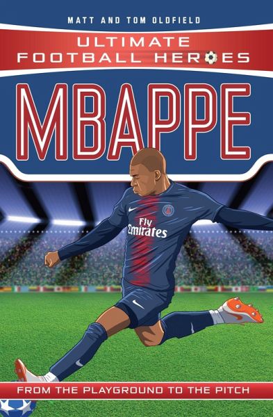 Ultimate Football Heroes: Mbappé (Goal Machines 2) (eBook, ePUB) Ultimate Football Heroes: Mbappé (Goal Machines 2) (eBook, ePUB)