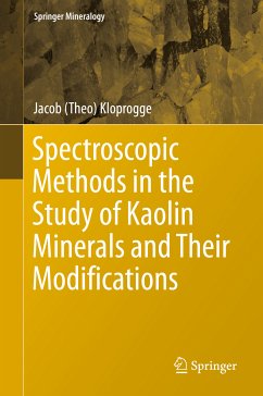 Spectroscopic Methods in the Study of Kaolin Minerals and Their Modifications (eBook, PDF) - Kloprogge, Jacob (Theo)
