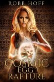 Cosmic Egg Rapture (eBook, ePUB)