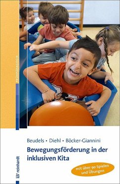 Bewegungsförderung in der inklusiven Kita - Beudels, Wolfgang;Diehl, Ulrike;Böcker-Giannini, Nicola