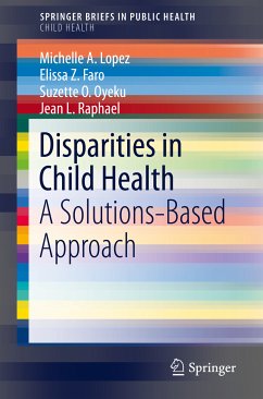 Disparities in Child Health (eBook, PDF) - Lopez, Michelle A.; Faro, Elissa Z.; Oyeku, Suzette O.; Raphael, Jean L.