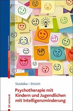 Psychotherapie mit Kindern und Jugendlichen mit Intelligenzminderung - Stodolka, Elke;Ettrich, Christine