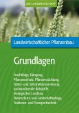 Landwirtschaftlicher Pflanzenbau: Grundlagen des landwirtschaftlichen Pflanzenbaus (eBook, PDF)