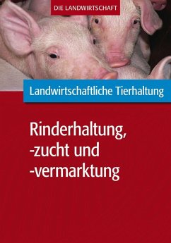 Cover Landwirtschaftliche Tierhaltung: Landwirtschaftliche Rinderhaltung, -zucht und -vermarktung (eBook, PDF)