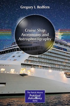 Cruise Ship Astronomy and Astrophotography (eBook, PDF) - Redfern, Gregory I.