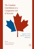 The Canadian Contribution to a Comparative Law of Secession (eBook, PDF)