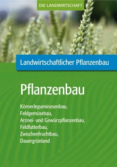 Landwirtschaftlicher Pflanzenbau: Pflanzenbau (eBook, PDF) - VELA