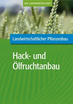 Landwirtschaftlicher Pflanzenbau: Hack- und Ölfruchtanbau (eBook, PDF) - VELA