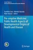 Pre-emptive Medicine: Public Health Aspects of Developmental Origins of Health and Disease (eBook, PDF)