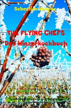 THE FLYING CHEFS Das Winzerkochbuch (eBook, ePUB) - Kemper, Sebastian
