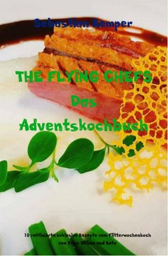 THE FLYING CHEFS Das Adventskochbuch (eBook, ePUB) - Kemper, Sebastian