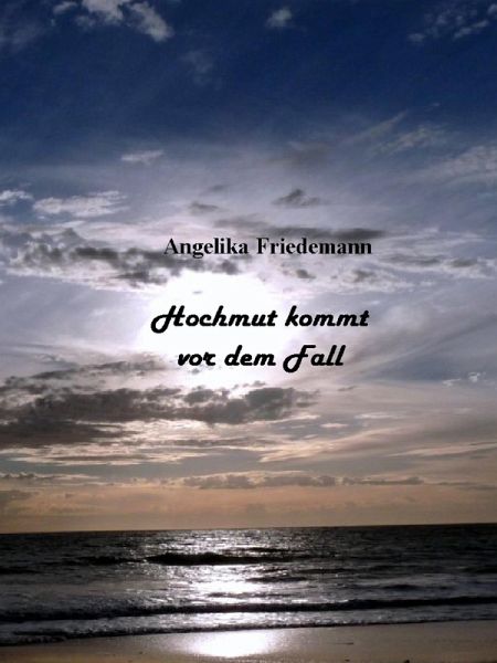 Hochmut kommt vor dem Fall (eBook, ePUB) Hochmut kommt vor dem Fall (eBook, ePUB)