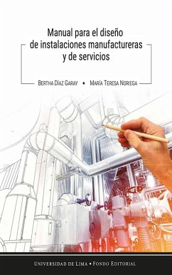 Manual para el diseño de instalaciones manufactureras y de servicios (eBook, ePUB) - Díaz Garay, Bertha; Noriega, María Teresa