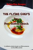 THE FLYING CHEFS Das Paprikakochbuch (eBook, ePUB)