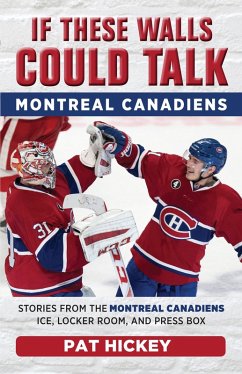 If These Walls Could Talk: Montreal Canadiens (eBook, ePUB) - Hickey, Pat