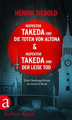 Inspektor Takeda und die Toten von Altona & Inspektor Takeda und der leise Tod / Inspektor Takeda Bd.1+2 (eBook, ePUB) - Siebold, Henrik
