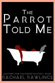 The Parrot Told Me (Another Fine-Feathered Mystery, #1) (eBook, ePUB)