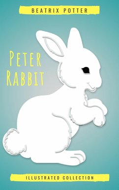 Beatrix Potter The Complete Tales (Peter Rabbit): 22 other books, over 650 Illustrations. (eBook, ePUB) - Potter, Beatrix