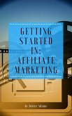 Getting Started in: Affiliate Marketing (eBook, ePUB)