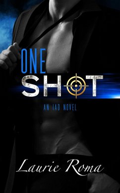 One Shot (The IAD Agency Series, #2) (eBook, ePUB) - Roma, Laurie