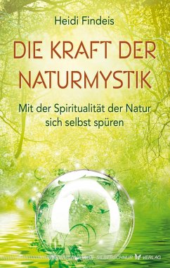 Die Kraft der Naturmystik (eBook, ePUB) - Findeis, Heidi
