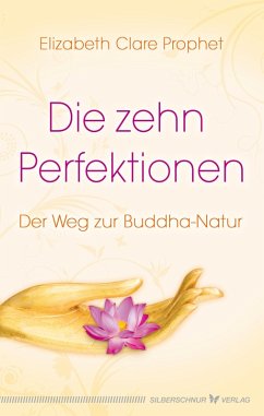 Die zehn Perfektionen (eBook, ePUB) - Prophet, Elizabeth Clare