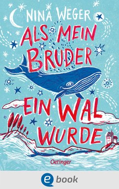 Als mein Bruder ein Wal wurde (eBook, ePUB) - Weger, Nina