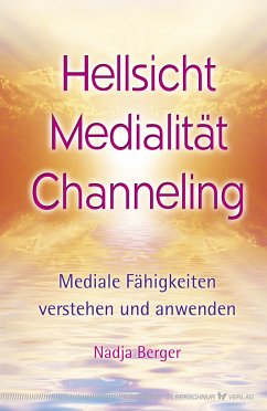 Hellsicht, Medialität, Channeling (eBook, ePUB) - Berger, Nadja