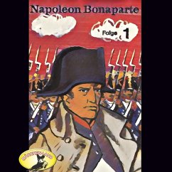 Abenteurer unserer Zeit, Napoleon Bonaparte, Folge 1 (MP3-Download) - Stephan, Kurt