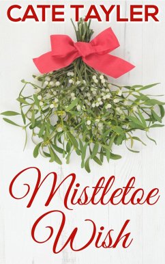 Mistletoe Wish (eBook, ePUB) - Tayler, Cate