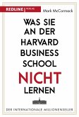Was Sie an der Harvard Business School nicht lernen (eBook, ePUB)