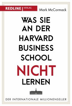 Was Sie an der Harvard Business School nicht lernen (eBook, ePUB) - Mccormack, Mark