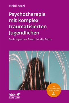 Psychotherapie mit komplex traumatisierten Jugendlichen (Leben Lernen, Bd. 306) (eBook, PDF) - Zorzi, Heidi