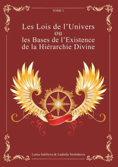 Les Lois de l'Univers ou les Bases de l'existence de la hiérarchie Divine Tome 1 (eBook, ePUB)